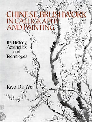 Chinese Brushwork in Calligraphy and Painting – Dover Publications