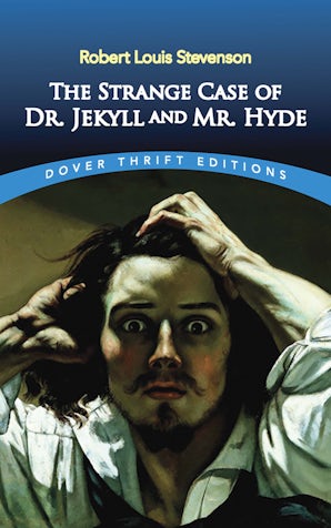 The Strange Case of Dr. Jekyll and Mr. Hyde – Dover Publications
