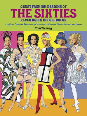 Great Fashion Designs of the Sixties Paper Dolls – Dover Publications