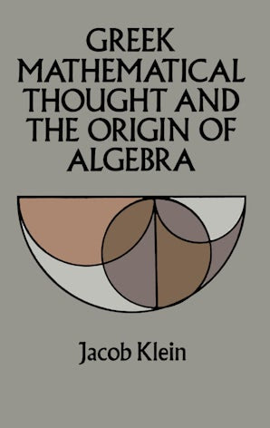 Greek Mathematical Thought and the Origin of Algebra – Dover