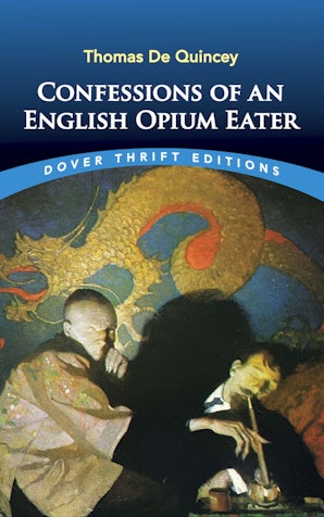 Confessions of an English Opium Eater – Dover Publications