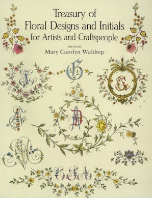 Treasury of Floral Designs and Initials for Artists and
