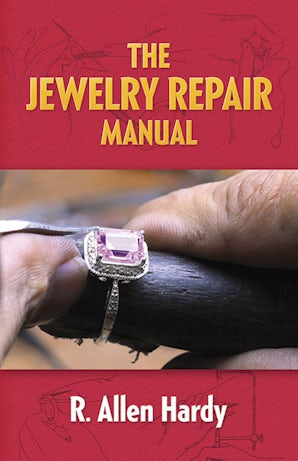 The Jewelry Repair Manual – Dover Publications