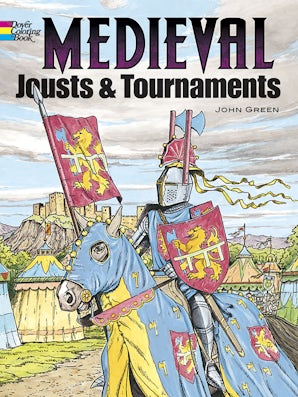 Medieval Jousts and Tournaments Coloring Book