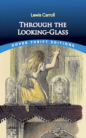 THROUGH THE LOOKING GLASS　Lewis Carroll 9780486408781_06943ed1-2382-