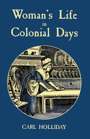 Woman's Life in Colonial Days – Dover Publications