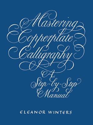 Mastering Copperplate Calligraphy – Dover Publications