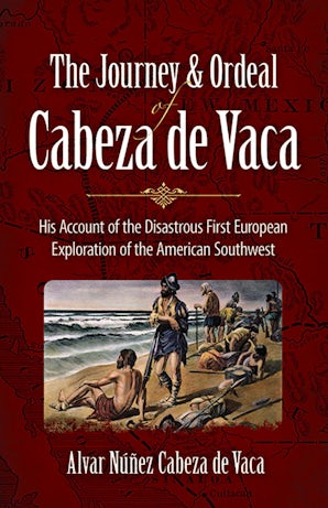 The Journey and Ordeal of Cabeza de Vaca