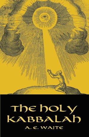 The Holy Kabbalah – Dover Publications