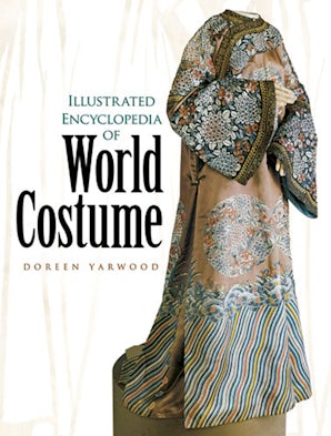 Illustrated Encyclopedia of World Costume – Dover Publications