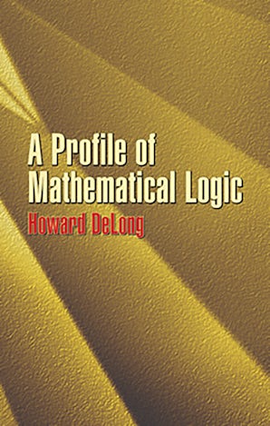 A Profile of Mathematical Logic – Dover Publications