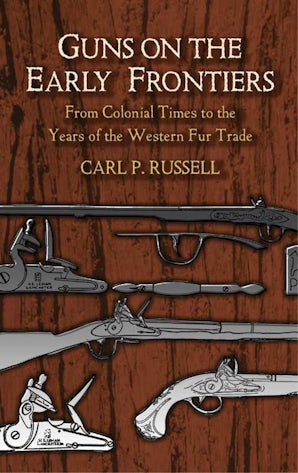 Guns on the Early Frontiers – Dover Publications