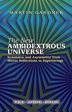 The New Ambidextrous Universe – Dover Publications