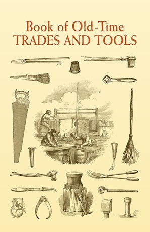 Book of Old-Time Trades and Tools – Dover Publications