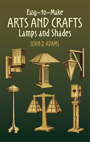 Easy-to-Make Arts and Crafts Lamps and Shades – Dover Publications