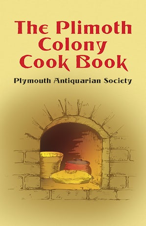 The Plimoth Colony Cook Book – Dover Publications