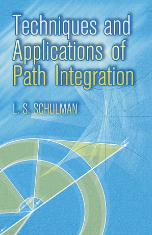 Techniques and Applications of Path Integration – Dover Publications