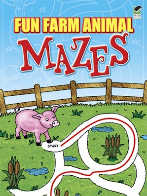 Fun Farm Animal Mazes – Dover Publications