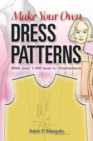 white christmas dresses Make Your Own Dress Patterns: With Over 1,000 How-to Illustrations: A Primer in Patternmaking for Those Who Like to Sew [Book]