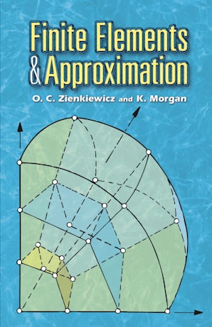 Finite Elements and Approximation – Dover Publications