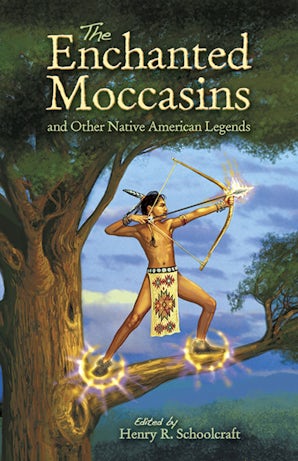 The Enchanted Moccasins and Other Native American Legends – Dover