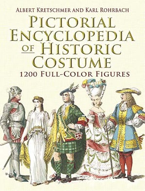Pictorial Encyclopedia of Historic Costume – Dover Publications