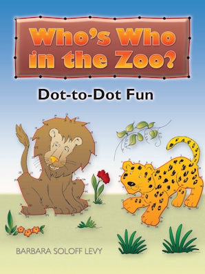 Who's Who in the Zoo? Dot-to-Dot Fun – Dover Publications