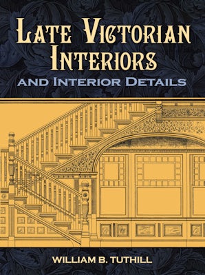 Late Victorian Interiors and Interior Details