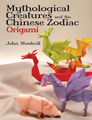 Mythological Creatures and the Chinese Zodiac Origami – Dover
