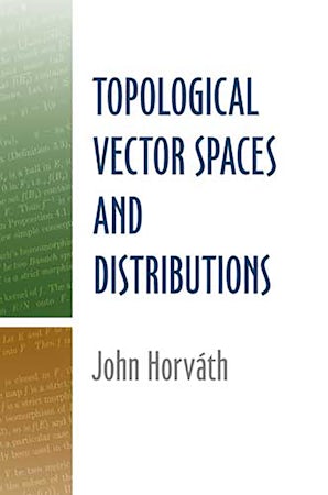 Topological Vector Spaces and Distributions – Dover Publications