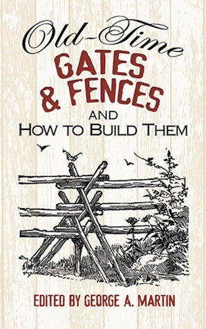 Old-Time Gates and Fences and How to Build Them – Dover Publications