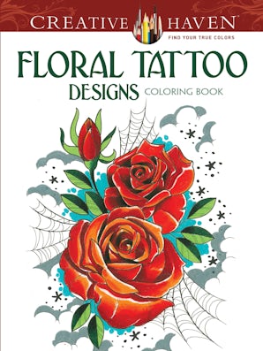 Creative Haven Floral Tattoo Designs Coloring Book