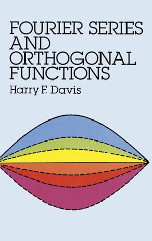 Fourier Series and Orthogonal Functions – Dover Publications