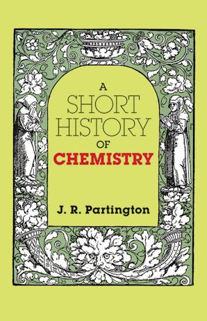 A Short History of Chemistry – Dover Publications