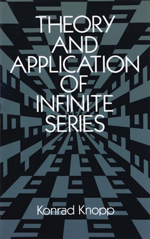 Theory and Application of Infinite Series – Dover Publications