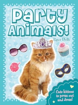Party Animals! -- Kitten Paper Dolls