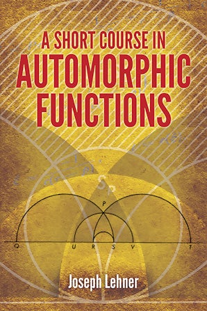 A Short Course in Automorphic Functions