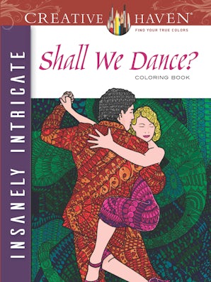 Creative Haven Insanely Intricate Shall We Dance? Coloring Book