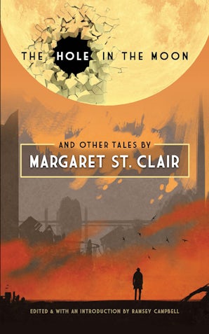 The Hole in the Moon and Other Tales by Margaret St. Clair