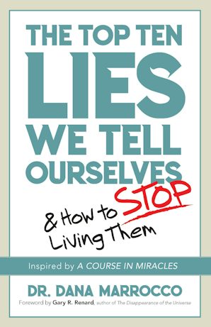 The Top Ten Lies We Tell Ourselves