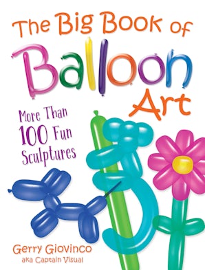 The Big Book of Balloon Art – Dover Publications