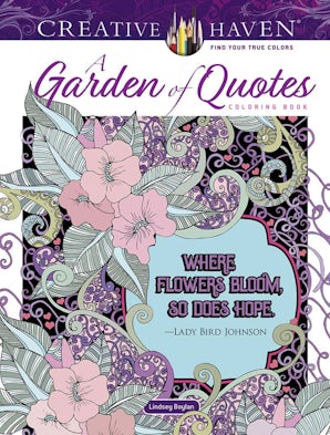Creative Haven A Garden of Quotes Coloring Book – Dover Publications