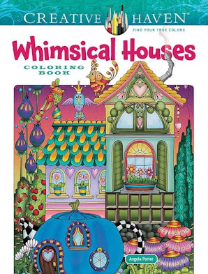 Creative Haven Whimsical Houses Coloring Book