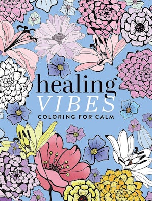 Healing Vibes: Coloring for Calm – Dover Publications